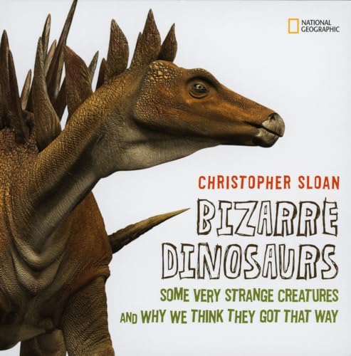 Beispielbild für Bizarre Dinosaurs: Some Very Strange Creatures and Why We Think They Got That Way zum Verkauf von Hippo Books