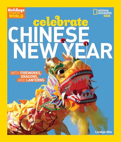 9781426303814: Holidays Around the World: Celebrate Chinese New Year: With Fireworks, Dragons, and Lanterns