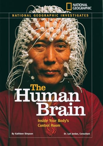 Stock image for National Geographic Investigates: The Human Brain: Inside Your Bodys Control Room (National Geographic Investigates Science) for sale by Bookoutlet1