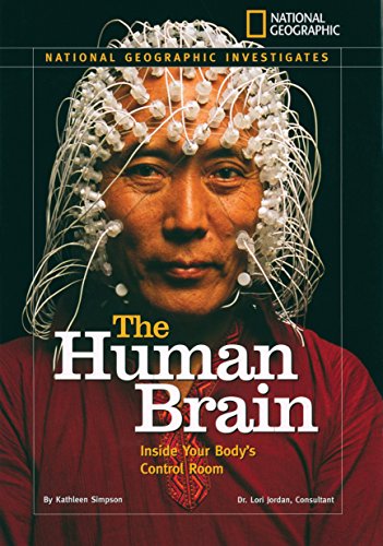 Beispielbild fr National Geographic Investigates: The Human Brain: Inside Your Body's Control Room (National Geographic Investigates Science) zum Verkauf von Irish Booksellers