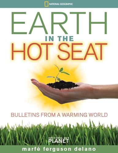 Stock image for Earth in the Hot Seat: Bulletins from a Warming World (Preserve Our Planet) for sale by Wonder Book