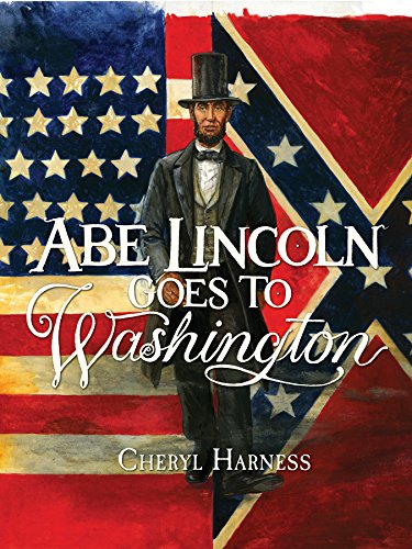 9781426304361: Abe Lincoln Goes to Washington: 1837-1865