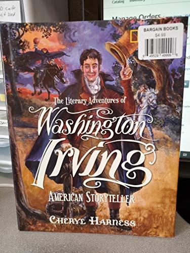 9781426304385: The Literary Adventures of Washington Irving: American Storyteller (Cheryl Harness Histories)