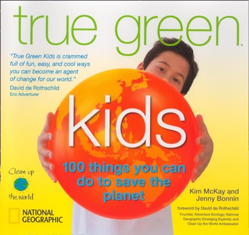 Imagen de archivo de True Green Kids: 100 Things You Can Do to Save the Planet a la venta por Gulf Coast Books