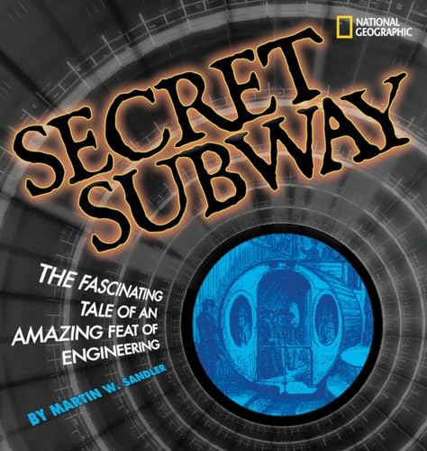 9781426304620: Secret Subway: The Fascinating Tale of an Amazing Feat of Engineering