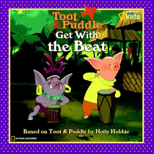 9781426304842: Toot and Puddle: Get with the Beat! (Toot and Puddle (National Geographic Paperback))