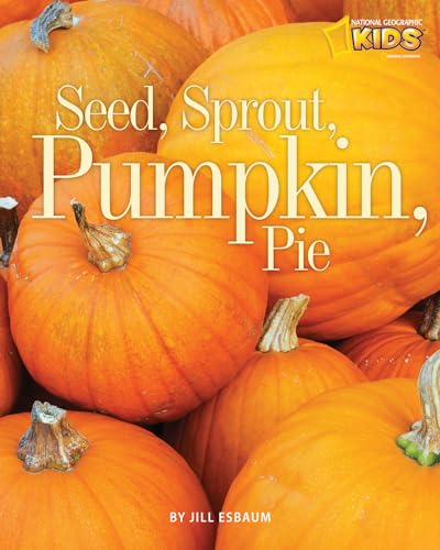 Stock image for Seed, Sprout, Pumpkin, Pie (Picture the Seasons) for sale by Reliant Bookstore
