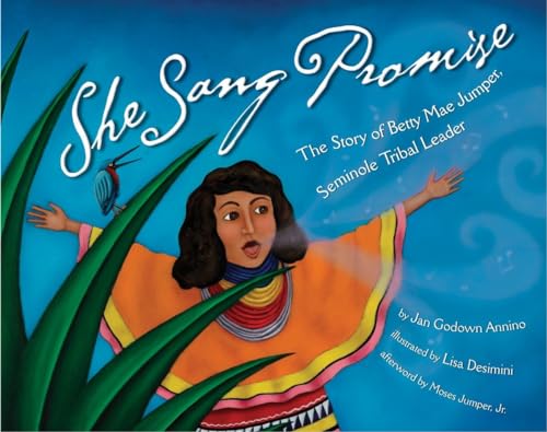 Stock image for She Sang Promise : The Story of Betty Mae Jumper, Seminole Tribal Leader for sale by Better World Books