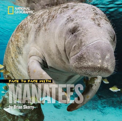Face to Face with Manatees (Face to Face with Animals) (9781426306174) by Skerry, Brian