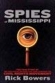 Stock image for Spies of Mississippi : The True Story of the Spy Network That Tried to Destroy the Civil Rights Movement for sale by Better World Books