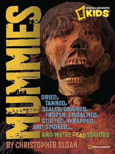 Beispielbild für Mummies: Dried, Tanned, Sealed, Drained, Frozen, Embalmed, Stuffed, Wrapped, and Smoked.and We're Dead Serious zum Verkauf von Discover Books