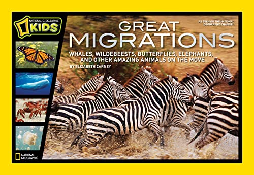 Stock image for Great Migrations: Whales, Wildebeests, Butterflies, Elephants, and Other Amazing Animals on the Move (National Geographic Kids) for sale by Gulf Coast Books