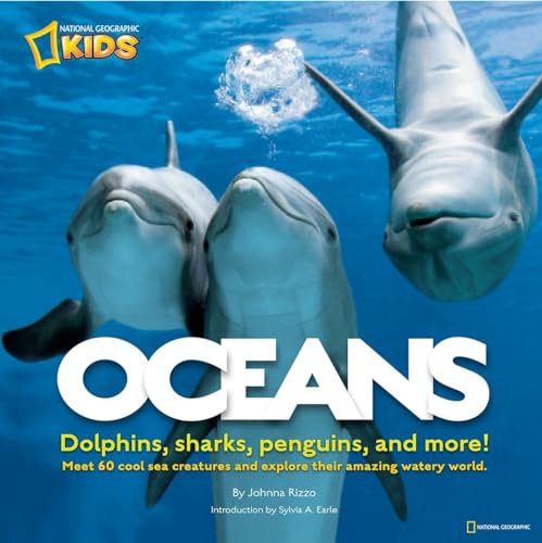 9781426307249: Oceans: Dolphins, Sharks, Penguins, and more! Meet 60 cool sea creatures and explore their amazing watery world.