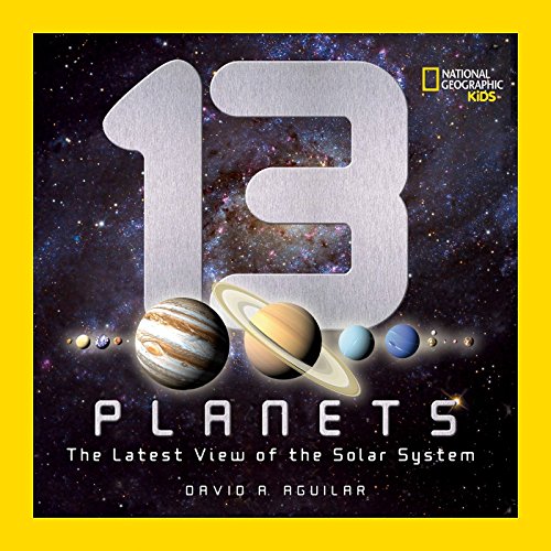 Beispielbild fr 13 Planets: The Latest View of the Solar System (National Geographic Kids) zum Verkauf von Orion Tech