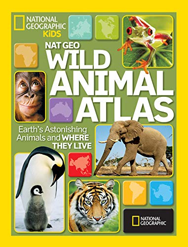 Imagen de archivo de Nat Geo Wild Animal Atlas: Earth's Astonishing Animals and Where They Live a la venta por Orion Tech