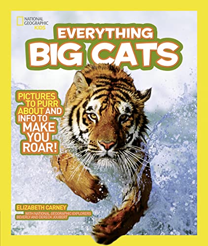 Stock image for National Geographic Kids Everything Big Cats: Pictures to Purr About and Info to Make You Roar! for sale by PlumCircle