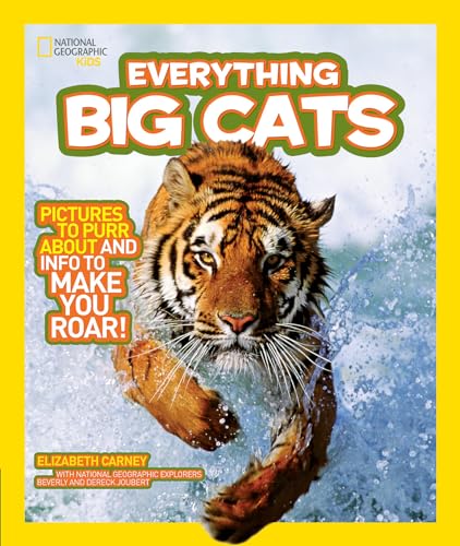 9781426308062: National Geographic Kids Everything Big Cats: Pictures to Purr About and Info to Make You Roar!