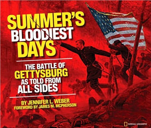 9781426308086: Summer's Bloodiest Days: The Battle of Gettysburg As Told from All Sides