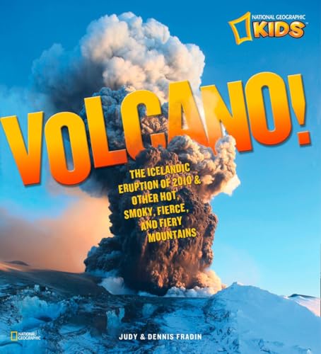 Stock image for Volcano!: The Icelandic Eruption of 2010 and Other Hot, Smoky, Fierce, and Fiery Mountains for sale by ThriftBooks-Atlanta