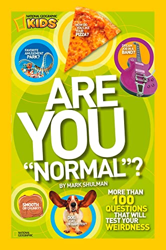 Imagen de archivo de Are You "Normal"?: More Than 100 Questions That Will Test Your Weirdness (National Geographic Kids) a la venta por SecondSale