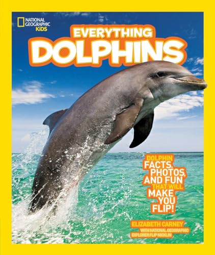 Beispielbild fr National Geographic Kids Everything Dolphins: Dolphin Facts, Photos, and Fun that Will Make You Flip zum Verkauf von Wonder Book