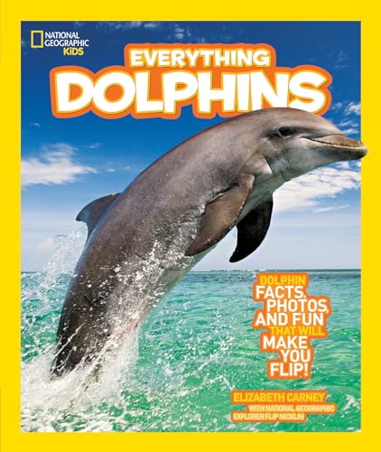 9781426308437: National Geographic Kids Everything Dolphins: Dolphin Facts, Photos, and Fun that Will Make You Flip