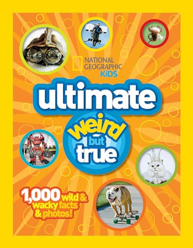 Stock image for Ultimate Weird But True: 1,000 Wild & Wacky Facts and Photos (National Geographic Kids) for sale by WorldofBooks