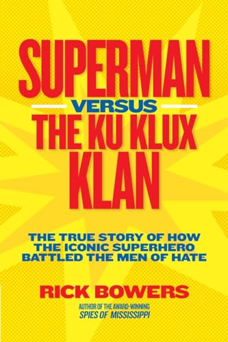Stock image for Superman versus the Ku Klux Klan: The True Story of How the Iconic Superhero Battled the Men of Hate for sale by Bookoutlet1