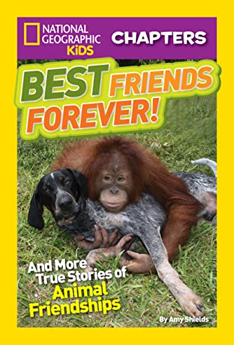 Stock image for National Geographic Kids Chapters: Best Friends Forever: And More True Stories of Animal Friendships (NGK Chapters) for sale by Gulf Coast Books