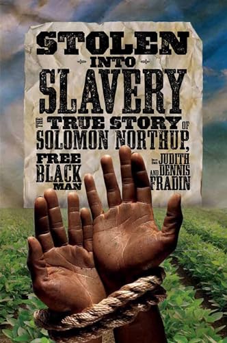 Stock image for Stolen into Slavery : The True Story of Solomon Northup, Free Black Man for sale by Better World Books