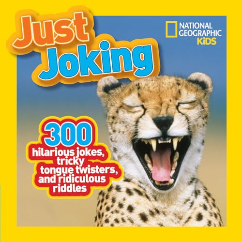 Stock image for National Geographic Kids Just Joking: 300 Hilarious Jokes, Tricky Tongue Twisters, and Ridiculous Riddles for sale by Orion Tech