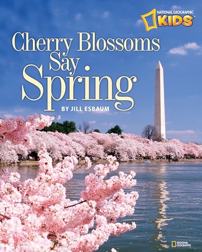 9781426309847: Cherry Blossoms Say Spring (National Geographic Kids)