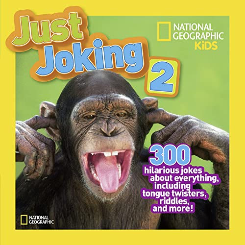 Beispielbild fr National Geographic Kids Just Joking 2: 300 Hilarious Jokes About Everything, Including Tongue Twisters, Riddles, and More zum Verkauf von Wonder Book