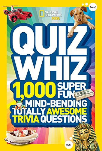 Stock image for National Geographic Kids Quiz Whiz: 1,000 Super Fun, Mind-Bending, Totally Awesome Trivia Questions for sale by Greener Books