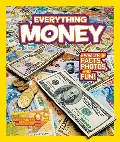Imagen de archivo de National Geographic Kids Everything Money: A wealth of facts, photos, and fun! a la venta por SecondSale