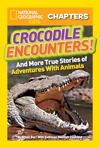 9781426310287: National Geographic Kids Chapters: Crocodile Encounters: and More True Stories of Adventures with Animals (NGK Chapters)