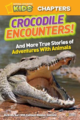 Stock image for National Geographic Kids Chapters: Crocodile Encounters: and More True Stories of Adventures with Animals (NGK Chapters) for sale by Half Price Books Inc.