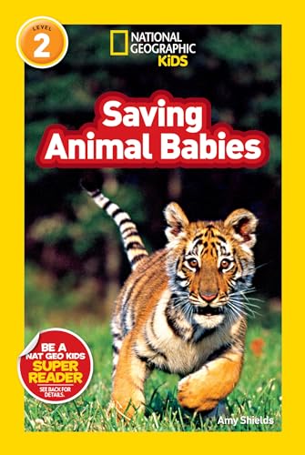 Imagen de archivo de National Geographic Kids Readers: Saving Animal Babies a la venta por Blackwell's