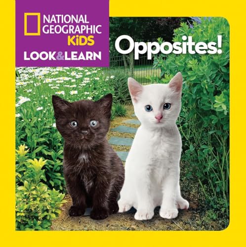 Stock image for National Geographic Little Kids Look and Learn: Opposites! (Look & Learn) for sale by SecondSale