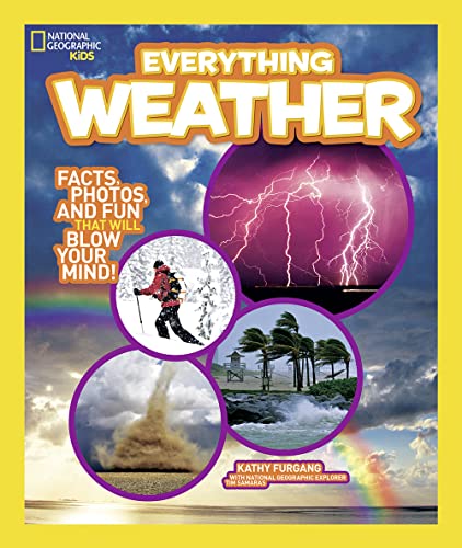 Stock image for National Geographic Kids Everything Weather: Facts, Photos, and Fun that Will Blow You Away for sale by Your Online Bookstore