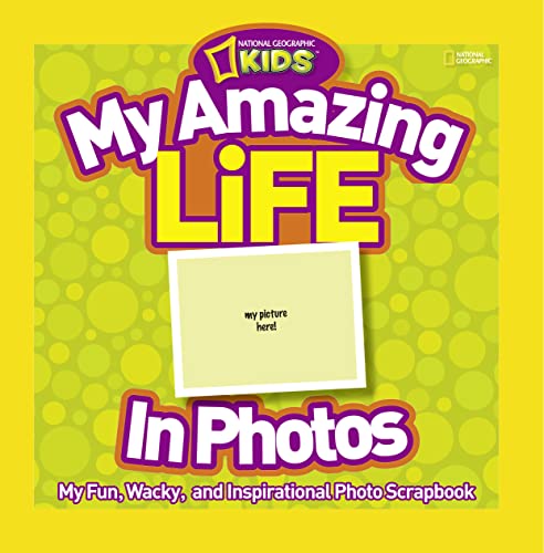 Beispielbild für My Amazing Life in Photos: My Fun, Wacky, and Inspirational Photo Scrapbook (National Geographic Kids) (Photography) zum Verkauf von WorldofBooks