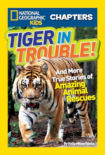 9781426310782: Tiger in Trouble!: And More True Stories of Amazing Animal Rescues