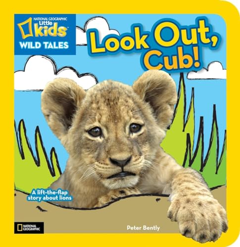 Beispielbild fr National Geographic Kids Wild Tales: Look Out, Cub!: A Lift-the-Flap Story About Lions (National Geographic Little Kids Wild Tales) zum Verkauf von Wonder Book