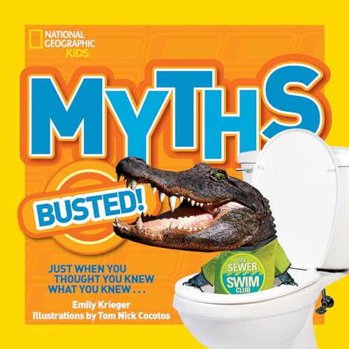 Stock image for National Geographic Kids Myths Busted!: Just When You Thought You Knew What You Knew. for sale by SecondSale