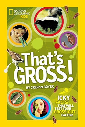 Imagen de archivo de That's Gross! : Icky Facts That Will Test Your Gross-Out Factor a la venta por Better World Books