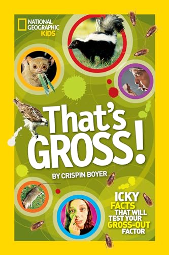 Stock image for That's Gross! : Icky Facts That Will Test Your Gross-Out Factor for sale by Better World Books