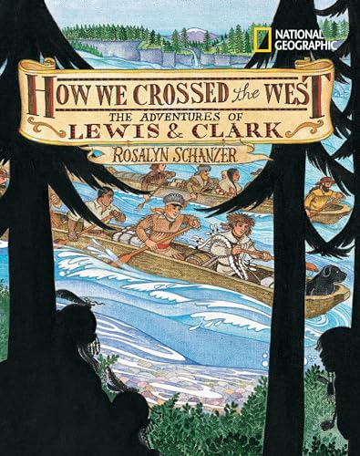 Imagen de archivo de How We Crossed the West: The Adventures of Lewis and Clark a la venta por PlumCircle