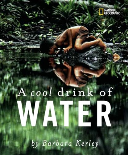 9781426313295: A Cool Drink of Water (Barbara Kerley Photo Inspirations)