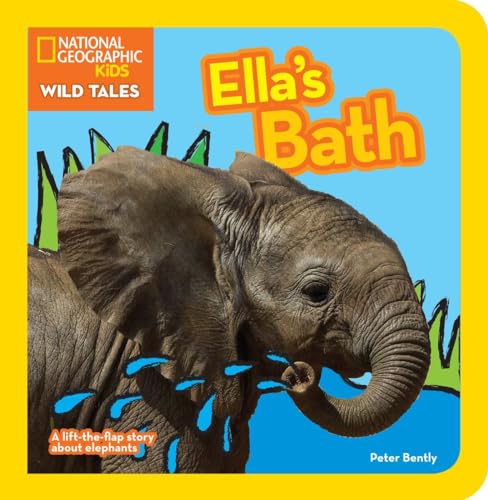 Beispielbild fr National Geographic Kids Wild Tales: Ella's Bath: A lift-the-flap story about elephants zum Verkauf von BooksRun