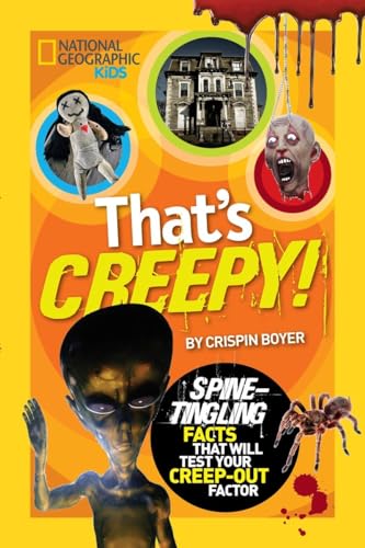 9781426313677: That's Creepy: Spine-Tingling Facts That Will Test Your Creep-out Factor